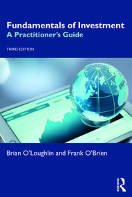 Fundamentals of Investment (A Practitioner's Guide) - 9781138061620 by Brian O'Loughlin, Frank O'Brien, 9781138061620