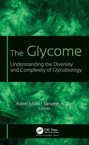 The Glycome (Understanding the Diversity and Complexity of Glycobiology) - 9781774638279 by Adeel Malik, Tanveer A. Dar, 9781774638279