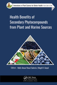 Health Benefits of Secondary Phytocompounds from Plant and Marine Sources - 9781774637661 by Hafiz Ansar Rasul Suleria, Megh Goyal, 9781774637661
