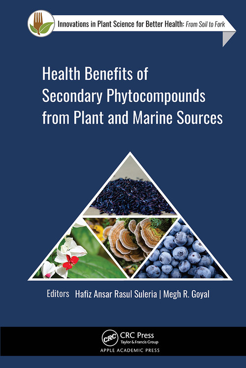 Health Benefits of Secondary Phytocompounds from Plant and Marine Sources - 9781774637661 by Hafiz Ansar Rasul Suleria, Megh Goyal, 9781774637661