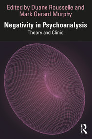 Negativity in Psychoanalysis (Theory and Clinic) - 9781032452098 by Duane Rousselle, Mark Gerard Murphy, 9781032452098