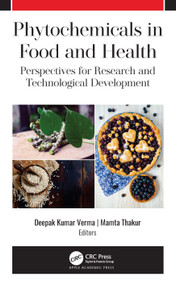 Phytochemicals in Food and Health (Perspectives for Research and Technological Development) - 9781774638149 by Deepak Kumar Verma, Mamta Thakur, 9781774638149