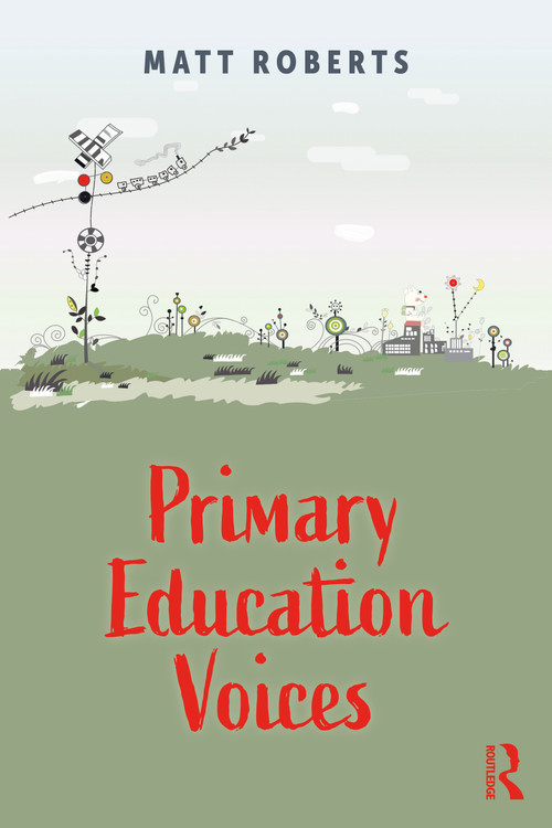 Primary Education Voices by Matt Roberts, 9781032308913