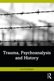 Trauma, Psychoanalysis and History - 9781032460826 by Luis Sanfelippo, 9781032460826