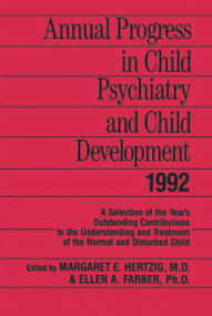 Annual Progress in Child Psychiatry and Child Development 1992 - 9780415645850 by Margaret E. Hertzig, Ellen A. Farber, 9780415645850