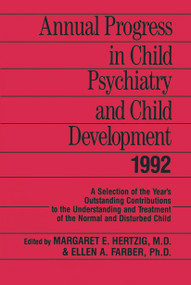 Annual Progress in Child Psychiatry and Child Development 1992 - 9780415645850 by Margaret E. Hertzig, Ellen A. Farber, 9780415645850