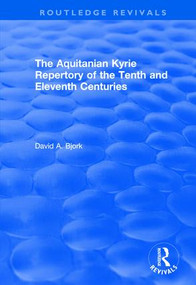 The Aquitanian Kyrie Repertory of the Tenth and Eleventh Centuries by Richard Crocker, David Bjork, 9781138707832