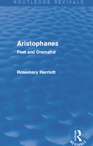 Aristophanes (Routledge Revivals) (Poet and Dramatist) - 9780415749220 by Rosemary Harriott, 9780415749220