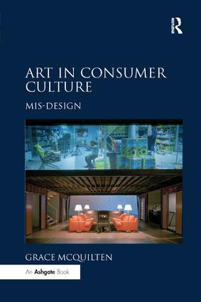 Art in Consumer Culture (Mis-Design) - 9781138261198 by Grace McQuilten, 9781138261198