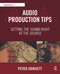 Audio Production Tips (Getting the Sound Right at the Source) - 9781138807372 by Peter Dowsett, 9781138807372