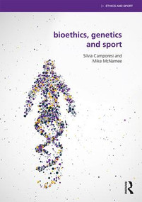 Bioethics, Genetics and Sport - 9781138892248 by Silvia Camporesi, Mike McNamee, 9781138892248