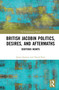 British Jacobin Politics, Desires, and Aftermaths (Seditious Hearts) - 9780367700133 by James Epstein, David Karr, 9780367700133