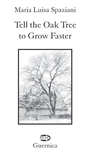 deleteTell the Oak Tree to Grow Faster by Maria Luisa Spaziani, Marco Sonzogni, Bob Lowe, 9781550713060