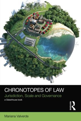 Chronotopes of Law (Jurisdiction, Scale and Governance) - 9781138824867 by Mariana Valverde, 9781138824867