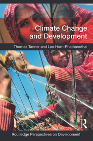 Climate Change and Development - 9780415664271 by Thomas Tanner, Leo Horn-Phathanothai, 9780415664271