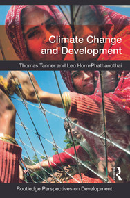 Climate Change and Development - 9780415664271 by Thomas Tanner, Leo Horn-Phathanothai, 9780415664271