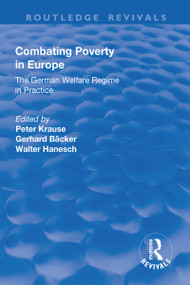 Combating Poverty in Europe (The German Welfare Regime in Practice) - 9781138709225 by Gerhard Bäcker, Peter Krause, 9781138709225