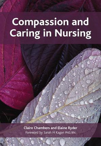 Compassion and Caring in Nursing by Claire Chambers, Elaine Ryder, 9781846192876