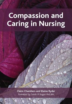 Compassion and Caring in Nursing by Claire Chambers, Elaine Ryder, 9781846192876