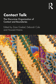Contact Talk (The Discursive Organization of Contact and Boundaries) - 9781138370753 by Zane Goebel, Deborah Cole, Howard Manns, 9781138370753
