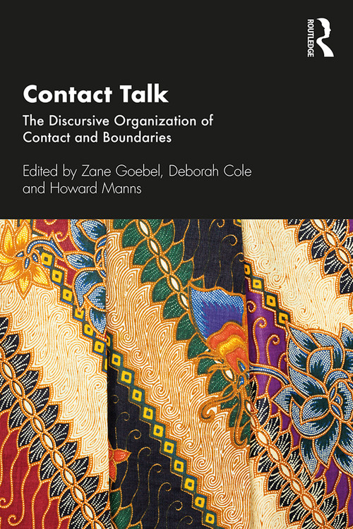 Contact Talk (The Discursive Organization of Contact and Boundaries) - 9781138370753 by Zane Goebel, Deborah Cole, Howard Manns, 9781138370753