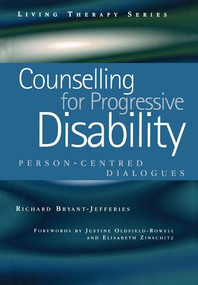 Counselling for Progressive Disability (Person-Centred Dialogues) by Richard Bryant-Jefferies, 9781857758986