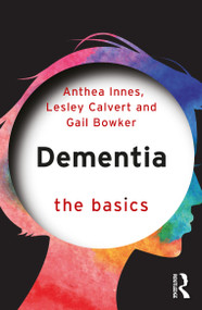 Dementia: The Basics - 9781138897762 by Anthea Innes, Lesley Calvert, Gail Bowker, 9781138897762