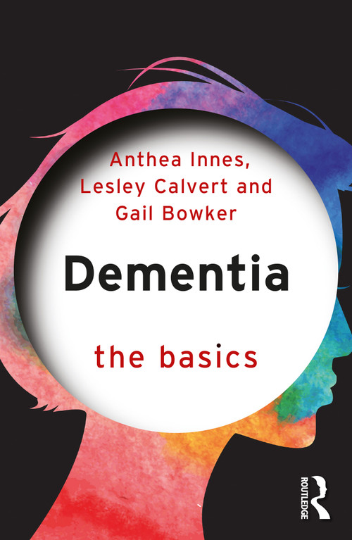 Dementia: The Basics - 9781138897762 by Anthea Innes, Lesley Calvert, Gail Bowker, 9781138897762