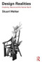 Design Realities (Creativity, Nature and the Human Spirit) - 9781138580206 by Stuart Walker, 9781138580206