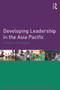 Developing Leadership in the Asia Pacific (A focus on the individual) - 9780415633413 by Sivanes Phillipson, Shane Phillipson, 9780415633413