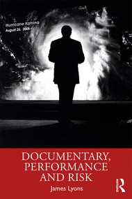 Documentary, Performance and Risk - 9781138852136 by James Lyons, 9781138852136