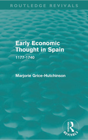 Early Economic Thought in Spain, 1177-1740 (Routledge Revivals) - 9780415631044 by Marjorie Grice-Hutchinson, 9780415631044