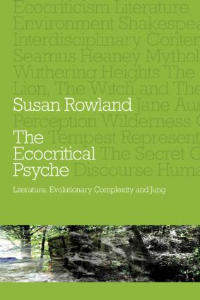 The Ecocritical Psyche (Literature, Evolutionary Complexity and Jung) - 9780415550949 by Susan Rowland, 9780415550949
