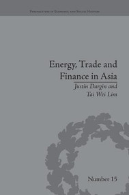 Energy, Trade and Finance in Asia (A Political and Economic Analysis) - 9781138661530 by Tai Wei Lim, 9781138661530