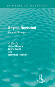Engels Revisited (Routledge Revivals) (Feminist Essays) - 9780415580908 by Janet Sayers, Mary Evans, Nanneke Redclift, 9780415580908