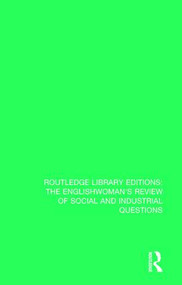 The Englishwoman's Review of Social and Industrial Questions (1891) - 9781138226036 by Janet Murray, Myra Stark, 9781138226036