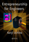 Entrepreneurship for Engineers by Kenji Uchino, 9781439800638