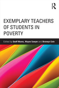 Exemplary Teachers of Students in Poverty - 9780415531573 by Geoff Munns, Wayne Sawyer, Bronwyn Cole, 9780415531573