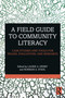 A Field Guide to Community Literacy (Case Studies and Tools for Praxis, Evaluation, and Research) - 9781032118116 by Laurie A. Henry, Norman A. Stahl, 9781032118116