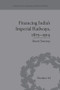 Financing India's Imperial Railways, 1875-1914 - 9781138664357 by Stuart Sweeney, 9781138664357