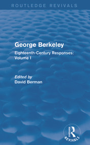 George Berkeley (Routledge Revivals) (Eighteenth-Century Responses: Volume I) - 9780415736404 by David Berman, 9780415736404