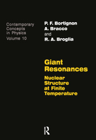 Giant Resonances by P.F. Bortigan, A. Bracco, R.A. Brogila, 9789057025716