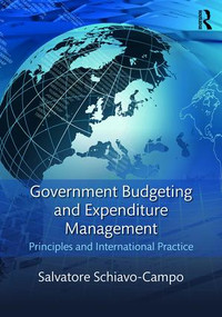 Government Budgeting and Expenditure Management (Principles and International Practice) by Salvatore Schiavo-Campo, 9781138183414