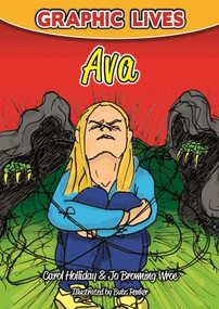 Graphic Lives: Ava (A Graphic Novel for Young Adults Dealing with an Eating Disorder) by Jo Browning Wroe, Carol Holliday, Angeleen Renker, 9781909301634