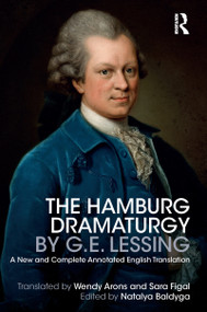 The Hamburg Dramaturgy by G.E. Lessing (A New and Complete Annotated English Translation) - 9781032094458 by Natalya Baldyga, 9781032094458