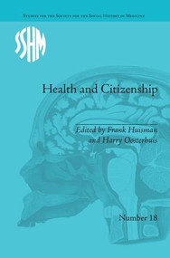 Health and Citizenship (Political Cultures of Health in Modern Europe) - 9781138662988 by Frank Huisman, Harry Oosterhuis, 9781138662988