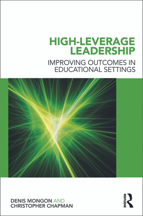 High-Leverage Leadership (Improving Outcomes in Educational Settings) - 9780415689533 by Denis Mongon, Christopher Chapman, 9780415689533