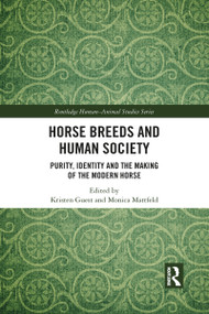 Horse Breeds and Human Society (Purity, Identity and the Making of the Modern Horse) - 9781032084428 by Kristen Guest, Monica Mattfeld, 9781032084428