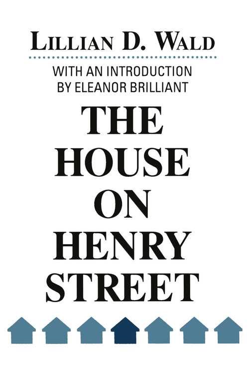The House on Henry Street - 9781138516076 by Lillian D. Wald, 9781138516076