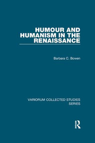 Humour and Humanism in the Renaissance - 9781138375642 by Barbara C. Bowen, 9781138375642